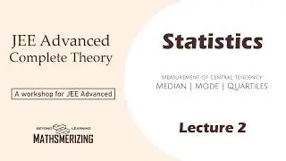 Statistics | Lecture 2 | JEE Mains & Advanced | Compendium | Median | Mode | Quartiles