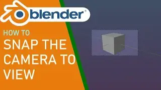 Blender how to snap the camera to view