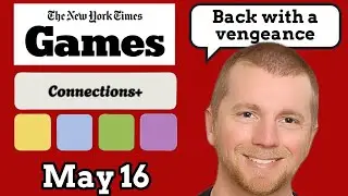 May 16 - Wordle, Connections, Strands, and Custom Connections (A new era has dawned!)