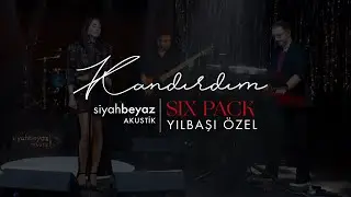 Six Pack - Kandırdım (SiyahBeyaz Akustik)