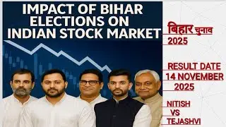 IMPACT OF BIHAR ELECTIONS ON INDIAN STOCK MARKET/ HIGH VOLATILITY/ DAILY MARKET PREDICTION 