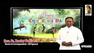 CHILDREN'S DAY MESSAGE | REV. FR. XAVIER PAKIA SDB RECTOR & CORRESPONDENT | DON BOSCO EGMORE