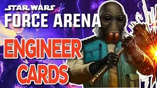 NEW UPDATE Engineer Cards - Star Wars: Force Arena
