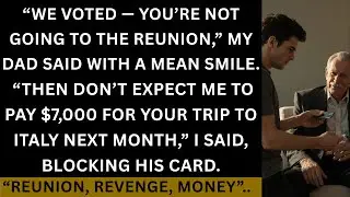 “Cut Off My Dad’s Credit After He Banned Me From the Family Reunion”