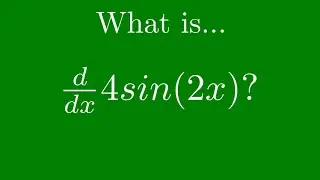 Calculus Derivatives (Constant Multiple Rule): 4sin(2x).