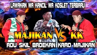 MAJIKAN VS WA KANCIL WA KOSLET || LAWAKAN WA KANCIL LAN WA KOSLET TERBARU