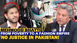 Mehmood Bhatti: From Poverty to a Fashion Empire | No Justice in Pakistan! | Public Podcast