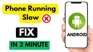 How To Fix Phone Running Slow In Android phone