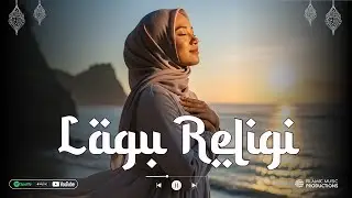 Lagu Religi Islami Tergalau 2026 | Lagu Islami Penentram Hati Terbaik