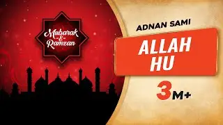 Eid Special - Allahu Allahu | Adnan Sami | Mubarak-E-Ramzan | Times Music Spiritual