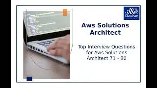 Top 10 AWS Solutions Architect Interview Questions Answers for Job Preparation and Success | Part 8