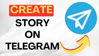 How to Create a Story On Telegram 2024