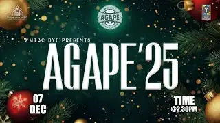 💥AGAPE ' 25  || 07-12-2025  ||  WMTBC💥