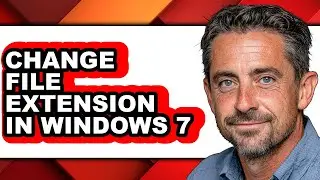 How to Change File Extension in Windows 7 (updated)