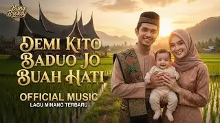 DUET MINANG MENYAYAT HATI | Demi Kito Baduo jo Buah Hati - Bang Brokey (Official Music)