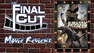 Jurassic Thunder (2019) Review on The Final Cut