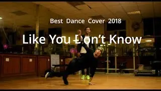 Dance Cover || Cory Gunz || Like You Don't Know || Piyush Rai & Ahmed
