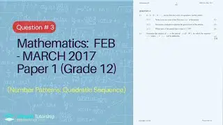 QUADRATIC SEQUENCE | FEBRUARY/MARCH 2017: Mathematics Paper 1 Question 3 (Grade 12)