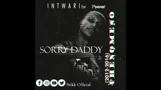 SORRY DADDY - STIKK EL NEGRO - PHENOMENO (2012-2016)
