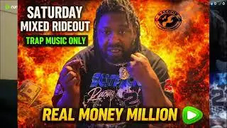 Saturday Mixed Rideout 🚗💨 Trap Music Only | Real Money Million #TrapRideout  #SaturdayVibes