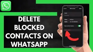 How To Delete Blocked Contacts On WhatsApp