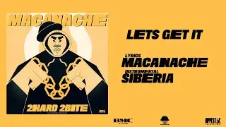 Macanache - Lets Get It