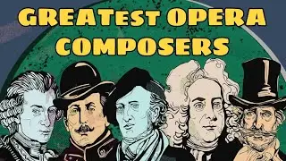 10 GREATEST OPERA COMPOSER