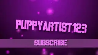 Intro for Puppyartist123 [Intro #2]