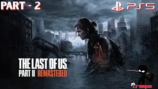 🔴Surviving Dangerous Zombies | The Last of Us 2 PS5 Gameplay Part 02