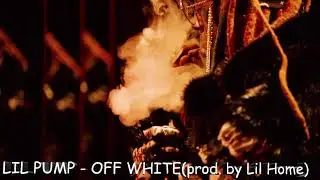 Lil Pump - Off White(prod. by Lil Home)(ReMAKE)