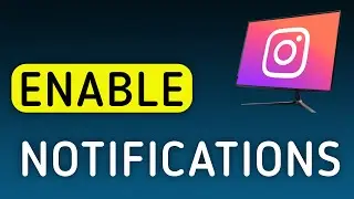 How To Enable Notifications On Instagram On PC (New Update)
