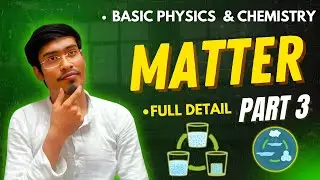 Matter Part 3 | States of Matter: Solid, Liquid & Gas | Change of State Explained | GS With Anas