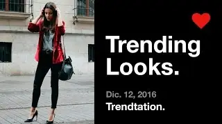 Trending Looks - Dic. 12, 2016 - Trendtation