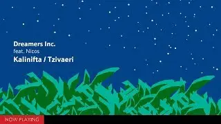 Dreamers Inc. feat. Nicos - Kalinifta/Tzivaeri (Single//Official Audio)