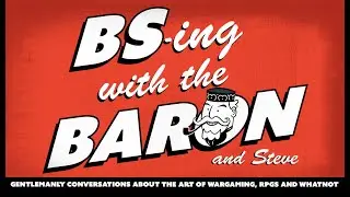 BS-ing with the Baron Ep19: Grandpa Gruesome's Weird War stories weekend