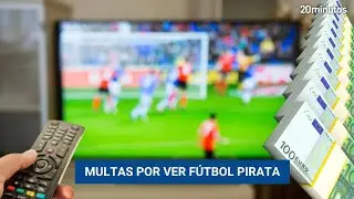 F&Uacute;TBOL GRATIS: llegan las primeras multas por ver f&uacute;tbol pirata