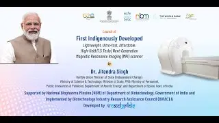 Launch of the first indigenously developed Magnetic Resonance Imaging (MRI) Scanner