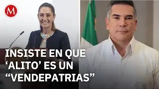 Claudia Sheinbaum llama vende patrias a &lsquo;Alito&rsquo; Moreno por viajar a EU