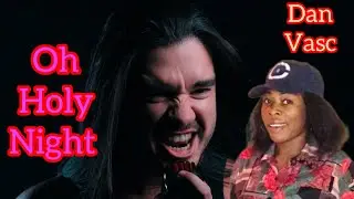 Dan Vasc - Oh Holy Night -  Fist Time Reaction!!