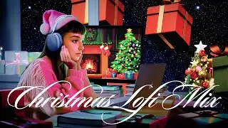 𝓒𝓱𝓻𝓲𝓼𝓽𝓶𝓪𝓼 𝓛𝓸𝓯𝓲 𝓜𝓲𝔁 🎅🏻🎄 : Cozy Lofi Carol (8H No Ads)