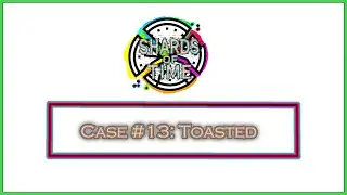 Criminal Case Fanmade: Shards of Time Case 13: Toasted