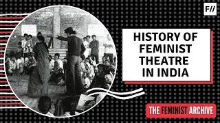 The history of Feminist Theatre in India | Feminism In India