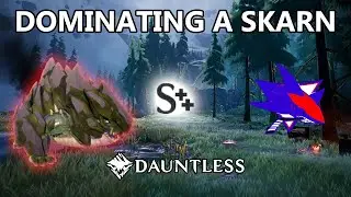 Dauntless Skarn S++ Rank Hunt - RBS