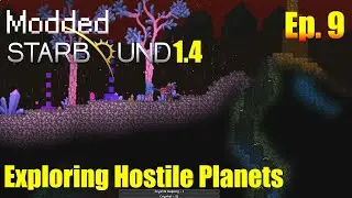 Starbound 1.4 - Modded - Episode 9 - Exploring Hostile Planets