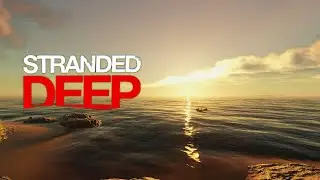 Stranded Deep First Look!