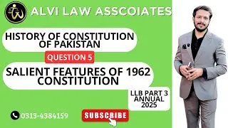 History of Constitution of Pakistan Question No 05. Salient features of 1962 Constitution.
