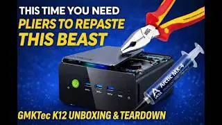 This Time You Need Pliers to Repaste This Beast &mdash; GMKtec K12 Unboxing & Teardown