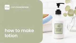 How to Make Lotion