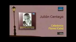 Juli&aacute;n Centeya - Celedonio Flores (Cele)