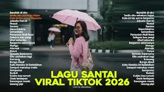 Lagu Hits Viral Tiktok 2026 — Lagu Terbaru 2026🍃 | Lagu Santai Enak Didengar 🤍🎧 by Valovadinata